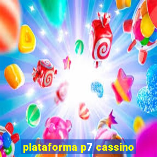 plataforma p7 cassino